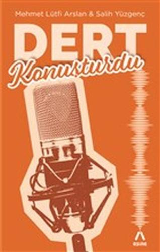 Dert Konuşturdu Dert Konuşturdu