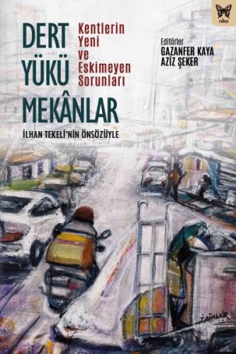 Dert Yükü Mekanlar Dert Yükü Mekanlar