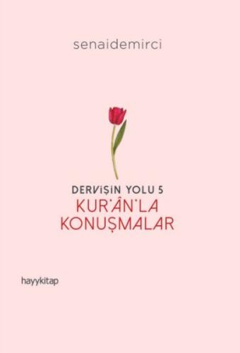 Dervişin Yolu- 5: Kur'ân'la Konuşmalar