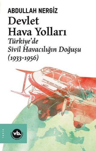 Devlet Hava Yolları - Türkiye'de Sivil Havacılığın Doğuşu (1933-1956)