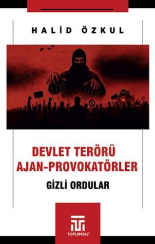 Devlet Terörü ve Ajan-Provokatörler Devlet Terörü ve Ajan-Provokatörler