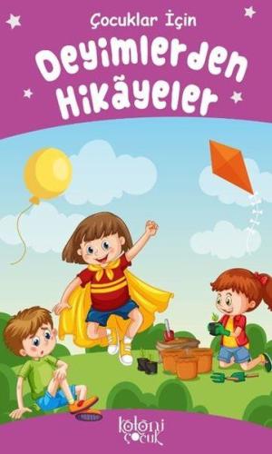 Deyimlerden Hikayeler Çocuklar İçin Deyimlerden Hikayeler Çocuklar İçin