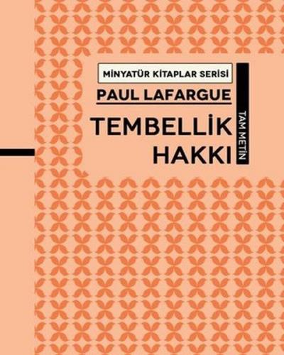 Tembellik Hakkı - Minyatür Kitaplar Serisi (Ciltli)