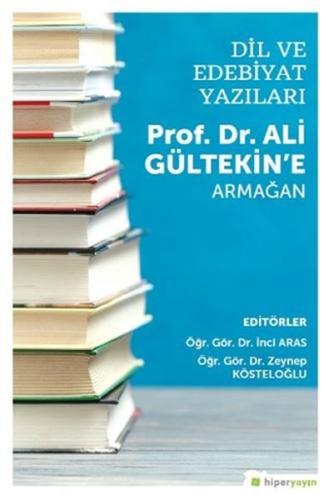 Dil ve Edebiyat Yazıları Prof. Dr. Ali Gültekine Armağan Dil ve Edebiyat Yazıları Prof. Dr. Ali Gültekine Armağan