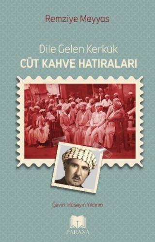 Dile Gelen Kerkük – Cüt Kahve Hatıraları Dile Gelen Kerkük – Cüt Kahve Hatıraları