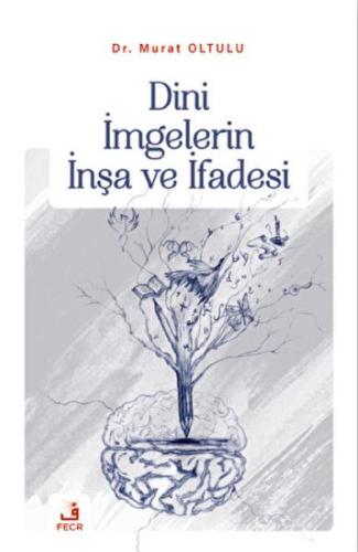 Dini İmgelerin İnşa ve İfadesi Dini İmgelerin İnşa ve İfadesi