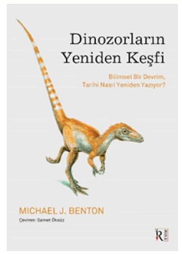 Dinozorların Yeniden Keşfi Dinozorların Yeniden Keşfi