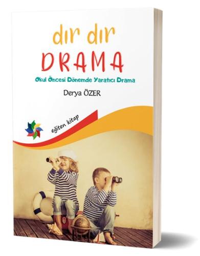 Dır Dır Drama - Okul Öncesi Dönemde Yaratıcı Drama Dır Dır Drama - Okul Öncesi Dönemde Yaratıcı Drama