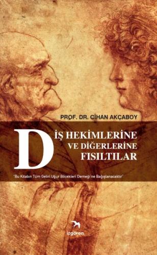 Diş Hekimlerine ve Diğerlerine Fısıltılar Diş Hekimlerine ve Diğerlerine Fısıltılar