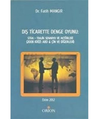 Dış Ticarette Denge Oyunu: Stra - Trajik Senaryo ve Aktörleri (2008 Krizi:ABD-Çin ve Diğerleri)