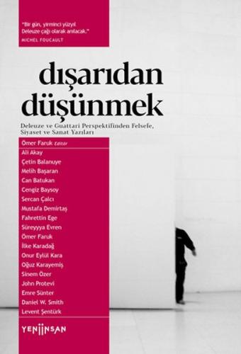 Dışarıdan Düşünmek: Deleuze ve Guattari Perspektifinden Felsefe, Siyas