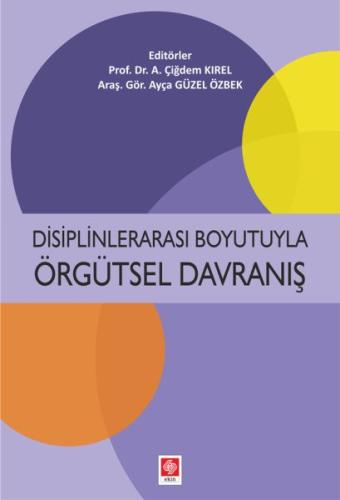 Disiplinlerarası Boyutuyla Örgütsel Davranış Disiplinlerarası Boyutuyla Örgütsel Davranış