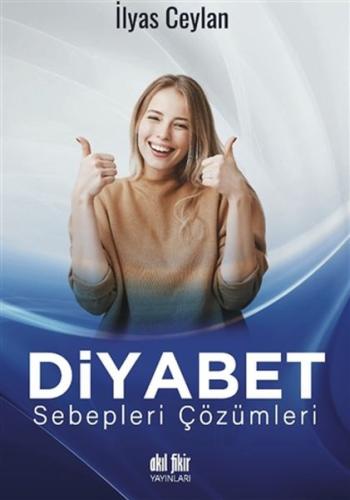 Diyabet Sebepleri Çözümleri Diyabet Sebepleri Çözümleri