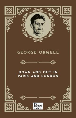 Down and Out in Paris and London (İngilizce Kitap)