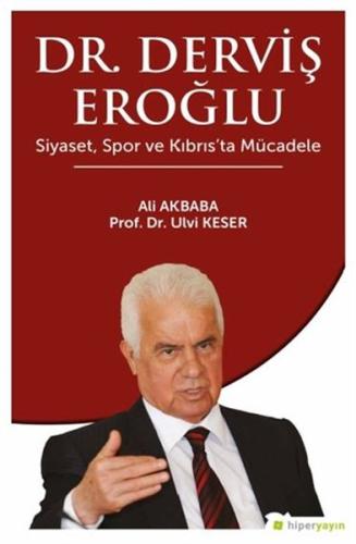 Dr. Derviş Eroğlu Siyaset, Spor ve Kıbrısta Mücadele Dr. Derviş Eroğlu Siyaset, Spor ve Kıbrısta Mücadele