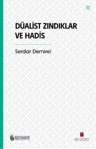 Düalist Zındıklar ve Hadis Düalist Zındıklar ve Hadis