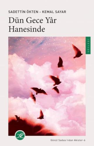 Dün Gece Yâr Hanesinde / Gönül Sadası'ndan Akisler-6 Dün Gece Yâr Hanesinde / Gönül Sadası'ndan Akisler-6