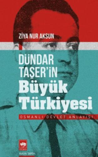 Dündar Taşer'in Büyük Türkiyesi