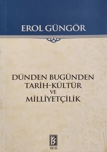 Dünden Bugünden Tarih-Kültür ve Milliyetçilik