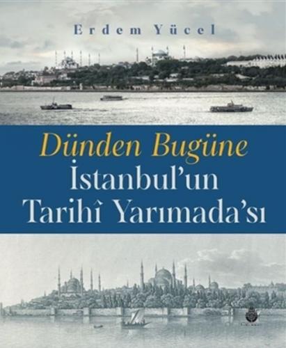 Dünden Bugüne İstanbul'un Tarihi Yarımadası