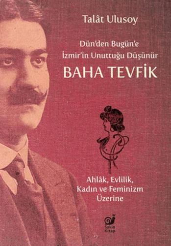 Dün'den Bugün'e İzmir'in Unuttuğu Düşünür Baha Tevfik