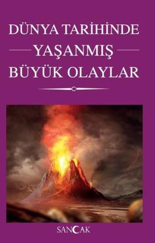 Dünya Tarihinde Yaşanmış Büyük Olaylar Dünya Tarihinde Yaşanmış Büyük Olaylar