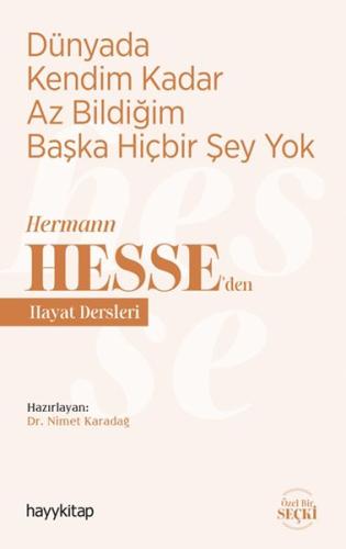 Dünyada Kendim Kadar Az Bildiğim Başka Hiçbir Şey Yok Hermann Hesseden Dünyada Kendim Kadar Az Bildiğim Başka Hiçbir Şey Yok Hermann Hesseden