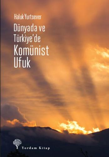 Dünyada Ve Türkiye'de Komünist Ufuk