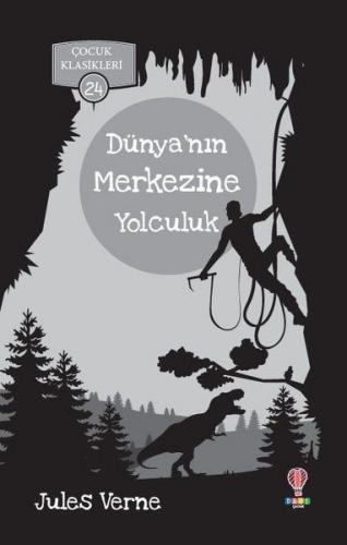 Dünyanın Merkezine Yolculuk - Çocuk Klasikleri 24