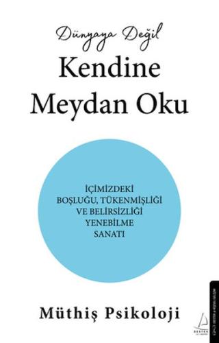 Dünyaya Değil Kendine Meydan Oku Dünyaya Değil Kendine Meydan Oku