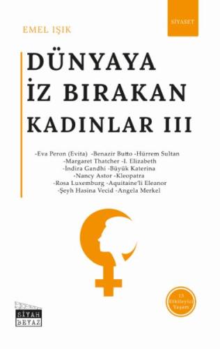 Dünyaya İz Bırakan Kadınlar 3 Siyaset Dünyaya İz Bırakan Kadınlar 3 Siyaset