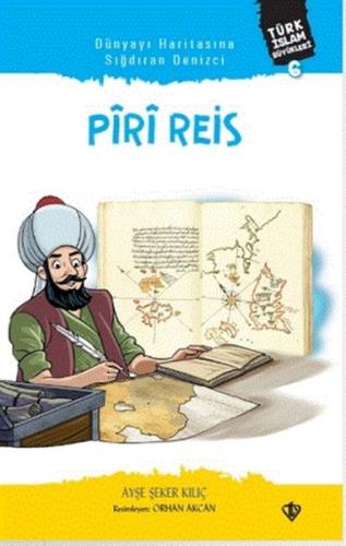 Dünyayı Haritasına Sığdıran Denizci Piri Reis Dünyayı Haritasına Sığdıran Denizci Piri Reis