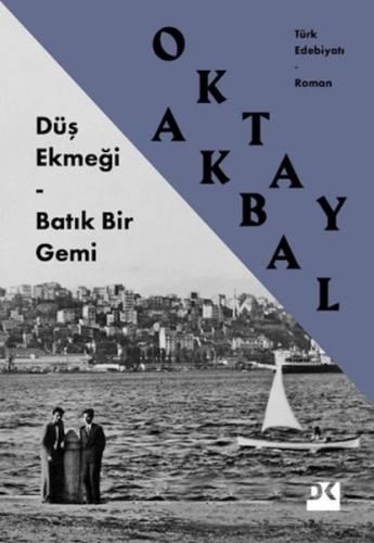 Düş Ekmeği - Batık Bir Gemi Düş Ekmeği - Batık Bir Gemi