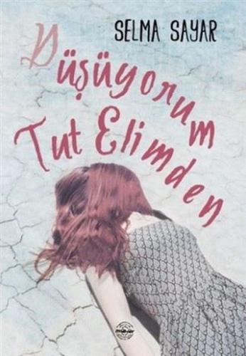 Düşüyorum Tut Elimden Düşüyorum Tut Elimden