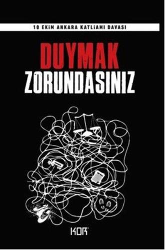 Duymak Zorundasınız 10 Ekim Ankara Katliamı Davası Duymak Zorundasınız 10 Ekim Ankara Katliamı Davası