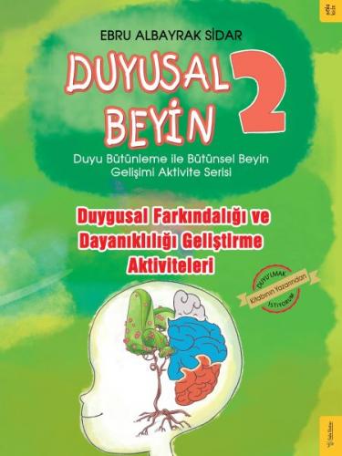 Duyusal Beyin 2 - Duygusal Farkındalığı ve Dayanıklılığı Geliştirme Ak