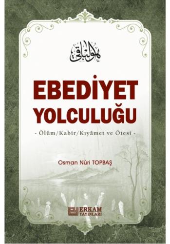 Ebediyet Yolculuğu (Ciltli) Ebediyet Yolculuğu (Ciltli)
