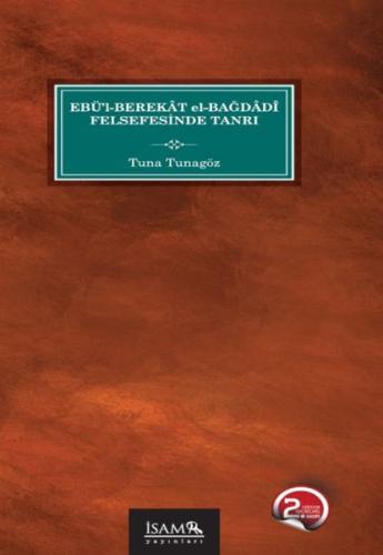 Ebül Berekat El Bağdadi Felsefesinde Tanrı Ebül Berekat El Bağdadi Felsefesinde Tanrı