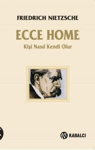 Ecce Homo - Kişi Kendi Nasıl Olur