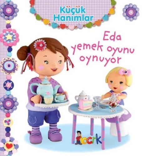 Eda Yemek Oyunu Oynuyor - Küçük Hanımlar (Ciltli)