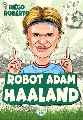 Efsane Futbolcular Robot Adam Haaland