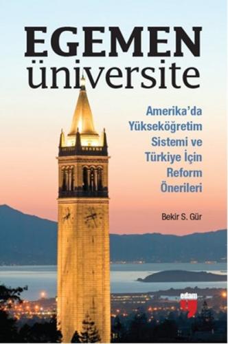 Egemen Üniversite Amerika'da Yükseköğretim Sistemi ve Türkiye için Reform Önerileri