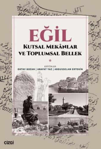 Eğil - Kutsal Mekanlar ve Toplumsal Bellek