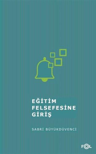 Eğitim Felsefesine Giriş Eğitim Felsefesine Giriş