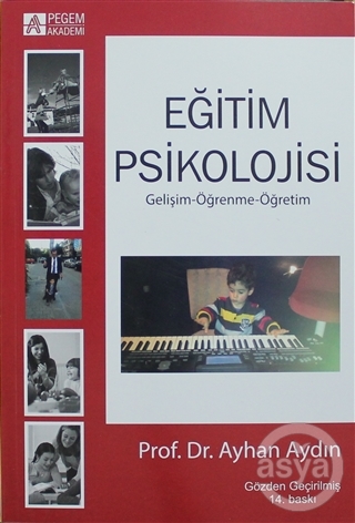 Eğitim Psikolojisi Gelişim-Öğrenme-Öğretim (Ayhan Aydın)