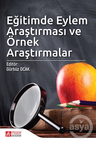 Eğitimde Eylem Araştırması ve Örnek Araştırmalar