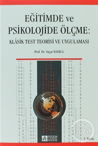 Eğitimde ve Psikolojide Ölçme Klasik Test Teorisi ve Uygulaması