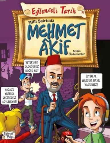 Eglenceli Bilgi (Tarih) - Milli Sairimiz Mehmet Akif Eglenceli Bilgi (Tarih) - Milli Sairimiz Mehmet Akif