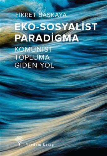 Eko Sosyalist Paradigma Komünist Topluma Giden Yol Eko Sosyalist Paradigma Komünist Topluma Giden Yol