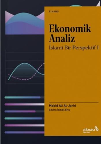 Ekonomik Analiz İslami Bir Perspektif 1 Ekonomik Analiz İslami Bir Perspektif 1